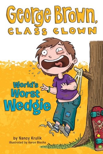 World's Worst Wedgie (George Brown, Class Clown, Bk. 3)