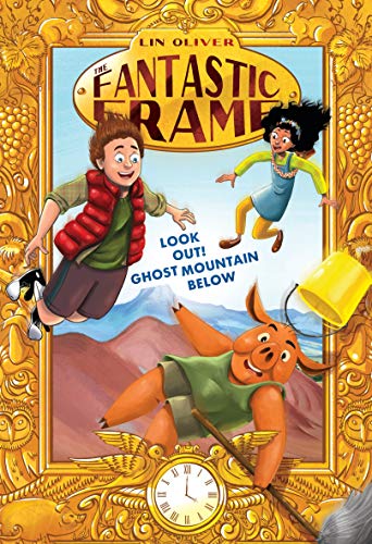 Look Out! Ghost Mountain Below (The Fantastic Frame, Bk. 4)