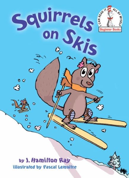 Squirrels on Skis (Beginner Books)