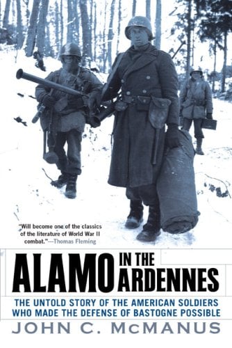 Alamo In The Ardennes: The Untold Story of the American Soldiers Who Made the Defense of Bastogne Possible