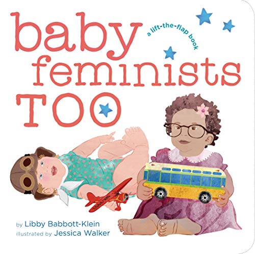 Baby Feminists Too Lift-the-Flap Book