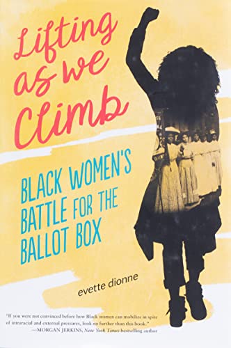 Lifting as We Climb: Black Women's Battle for the Ballot Box