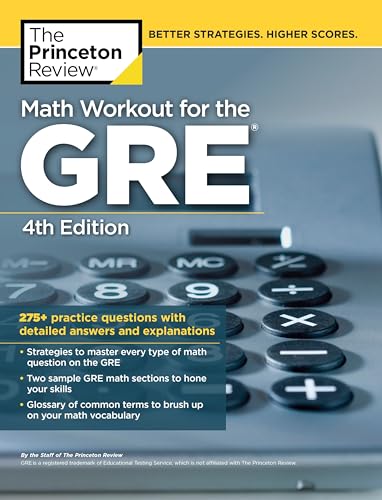 Math Workout for the GRE: 275+ Practice Questions With Detailed Answers and Explanations (4th Edition)
