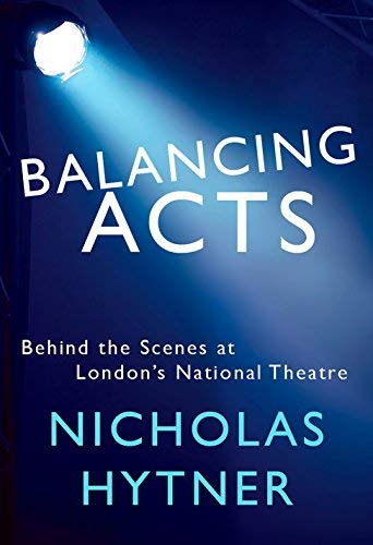 Balancing Acts:  Behind the Scenes at London's National Theatre