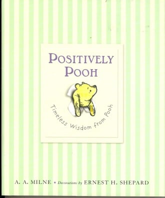 Positively Pooh: Timeless Wisdom from Pooh