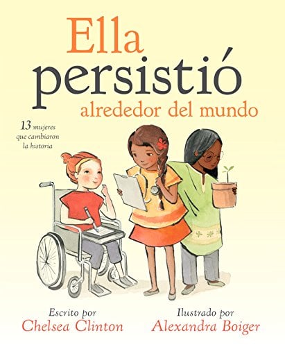 Ella persistió alrededor del mundo: 13 mujeres que cambiaron la historia