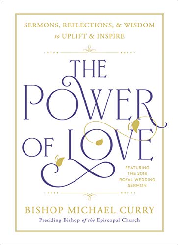 The Power of Love: Sermons, Reflections, and Wisdom To Uplift and Inspire
