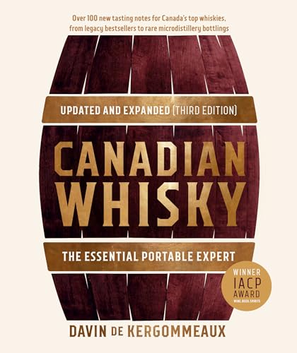 Canadian Whisky: The Essential Portable Expert (Updated and Expanded 3rd Edition)