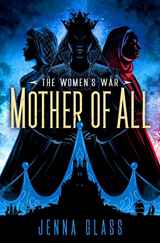 Mother of All (The Women's War Series, Bk. 3)