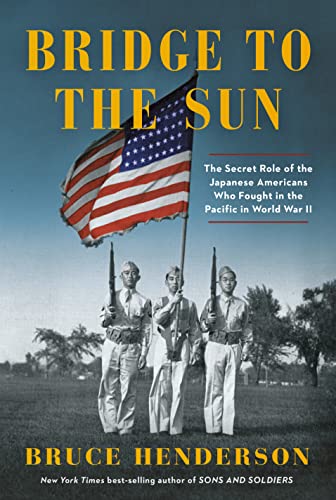 Bridge to the Sun: The Secret Role of the Japanese Americans Who Fought in the Pacific in World War  II