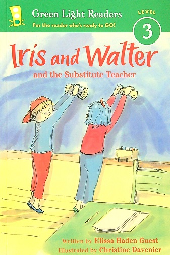Iris and Walter and the Substitute Teacher (Green Light Readers, Level 3)