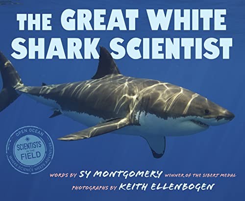 The Great White Shark Scientist (Scientists in the Field)