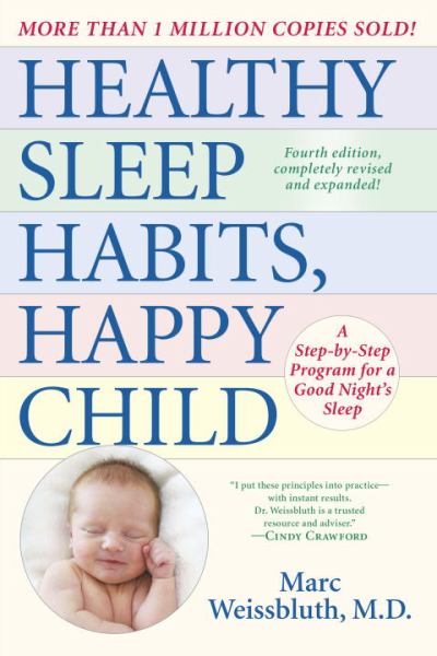Healthy Sleep Habits, Happy Child: A Step-by-Step Program for a Good Night's Sleep (4th Edition)