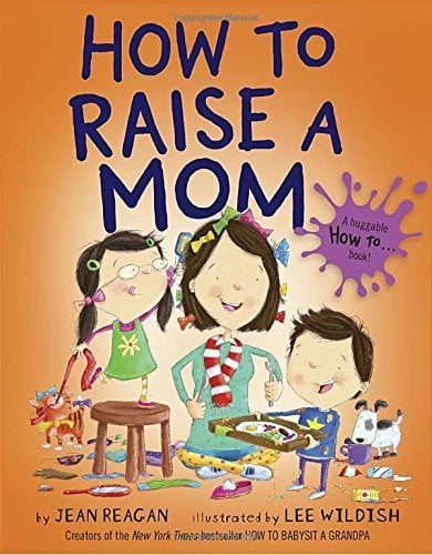 How to Raise a Mom (How To...)