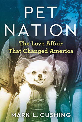 Pet Nation: The Love Affair That Changed America