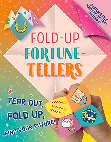 Fold-Up Fortune-Tellers: Tear Out, Fold Up, Find Your Future!