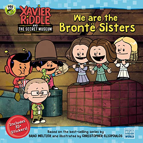 We Are the Bronte Sisters (Xavier Riddle and the Secret Museum)