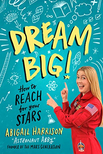 Dream Big!: How to Reach for Your Stars