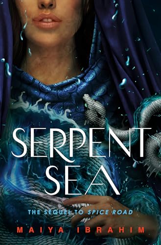 Serpent Sea (Spice Road, Bk. 2)