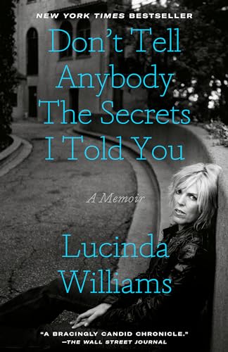 Don't Tell Anybody the Secrets I Told You: A Memoir