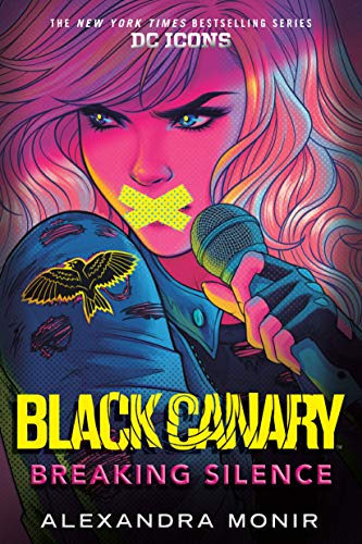 Black Canary: Breaking Silence (DC Icons Series)