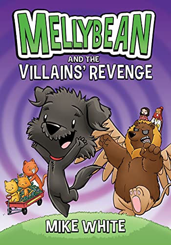 Mellybean and the Villains' Revenge (Mellybean, Volume 3)