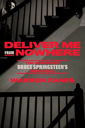 Deliver Me From Nowhere: The Making of Bruce Springsteen's Nebraska