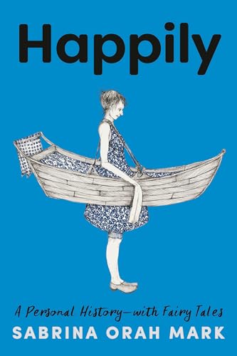 Happily: A Personal History—With Fairy Tales