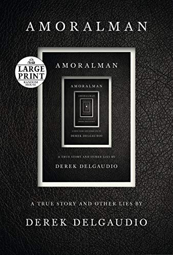 Amoralman: A True Story and Other Lies (Large Print)