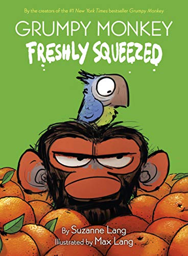 Grumpy Monkey Freshly Squeezed (Grumpy Monkey, Bk. 1)