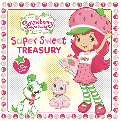 Super Sweet Treasury: Six Stories in One (Strawberry Shortcake)