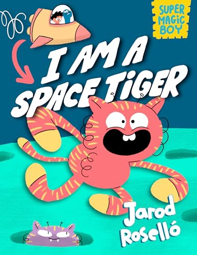 I Am A Space Tiger (Super Magic Boy, Volume 2)