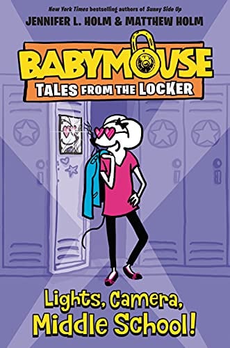 Lights, Camera, Middle School! (Babymouse Tales From the Locker, Bk. 1)