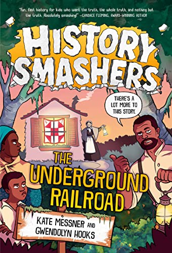 The Underground Railroad (History Smashers, Bk. 7)