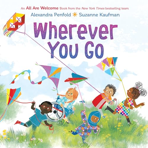 Wherever You Go (An All Are Welcome Book)