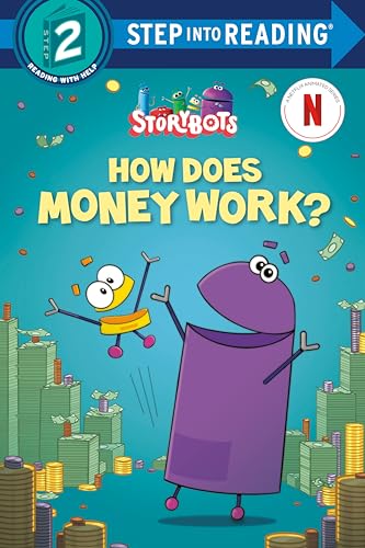 How Does Money Work? (StoryBots, Step Into Reading, Level 2)