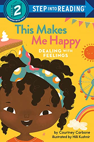 This Makes Me Happy: Dealing With Feelings (Step Into Reading, Step 2)