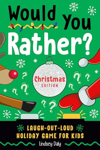 Would You Rather? Laugh-Out-Loud Holiday Game for Kids (Christmas Edition)