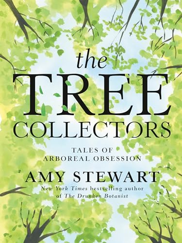 The Tree Collectors: Tales of Arboreal Obsession