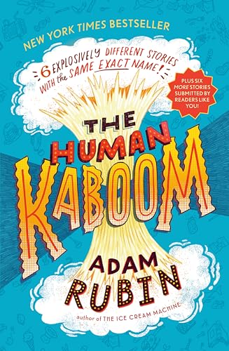 The Human Kaboom: 6 Explosively Different Stories With the Same Exact Name!