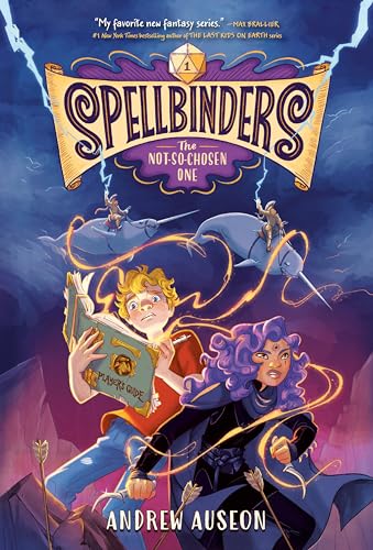 The Not-So-Chosen One (Spellbinders, Bk. 1)
