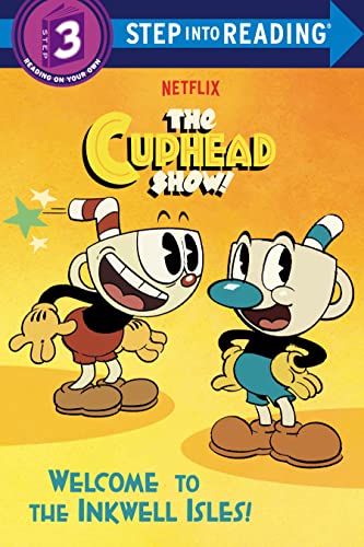 Welcome to the Inkwell Isles! (The Cuphead Show, Step Into Reading, Step 3)