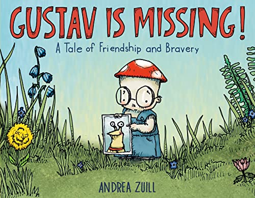Gustav Is Missing! A Tale of Friendship and Bravery