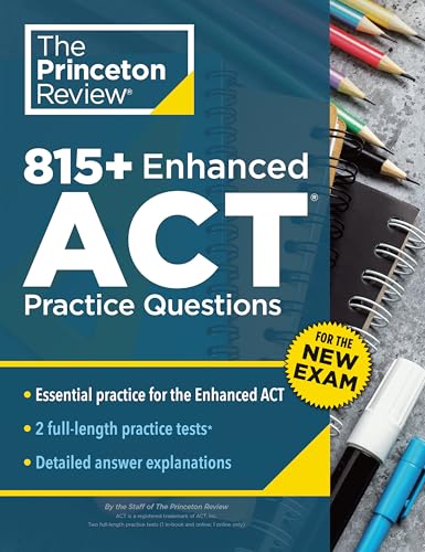815+ Enhanced ACT Practice Questions: Extra Drills & Prep for the New ACT Exam