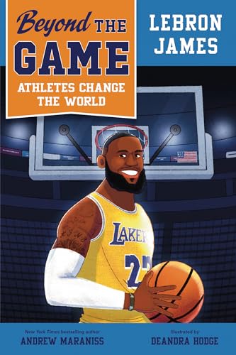 Lebron James (Beyond the Game: Athletes Change the World)