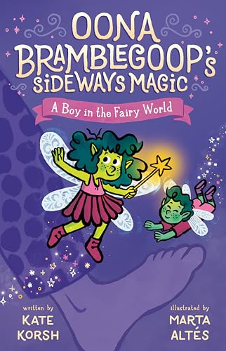 A Boy in the Fairy World (Oona Bramblegoop's Sideways Magic, Bk. 2)