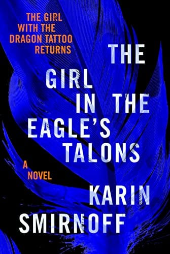 The Girl in the Eagle's Talons (The Girl With the Dragon Tattoo, Bk. 7)