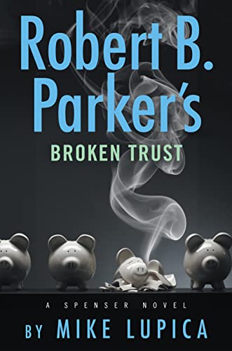 Robert B. Parker's Broken Trust (Spenser, Bk. 51)