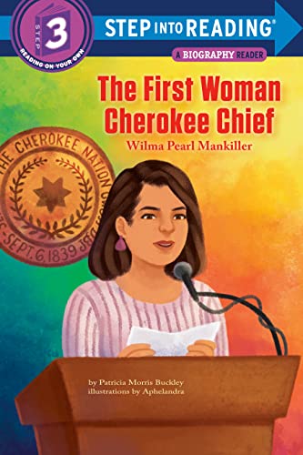 The First Woman Cherokee Chief: Wilma Pearl Mankiller (Step Into Reading Biography Reader, Step 3)