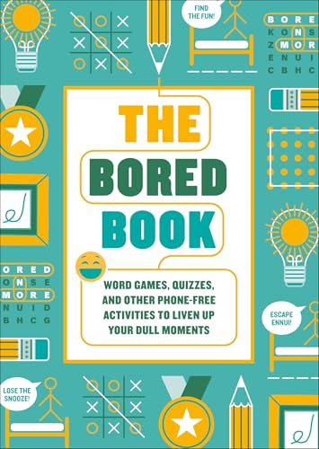 The Bored Book: Word Games, Quizzes, and Other Phone-Free Activities to Liven Up Your Dull Moments